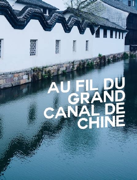 france 5 au fil dyu grand canal de chine